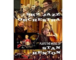 Dave Tyas’ SK2 Jazz Orchestra plays Stan Kenton’s music